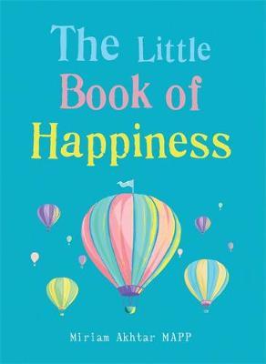 Little Book of Happiness - Miriam Akhtar