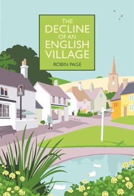 Decline of an English Village - Robin Page