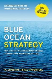 Blue Ocean Strategy, Expanded Edition - W Chan Kim