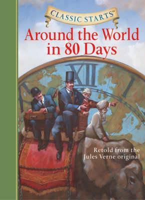 Classic Starts (R): Around the World in 80 Days - Jules Verne