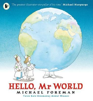 Hello, Mr World - Michael Foreman