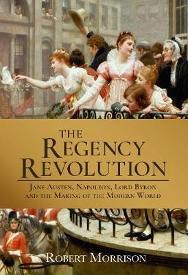 Regency Revolution - Robert Morrison