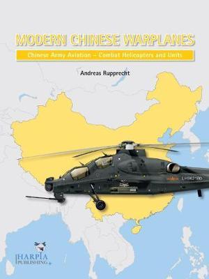 Modern Chinese Warplanes: Chinese Army Aviation - Aircraft a - Andreas Rupprecht