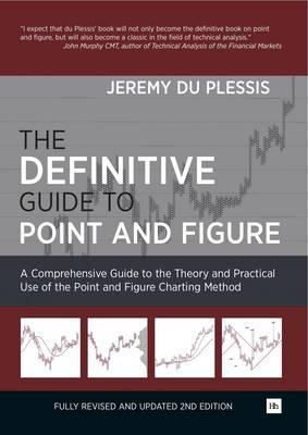 Definitive Guide to Point and Figure - Jeremy Plessis