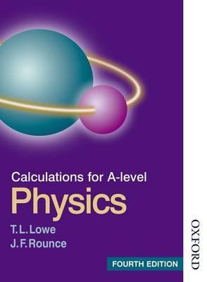Calculations for A Level Physics - T L Lowe