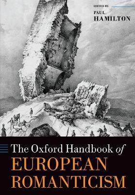 Oxford Handbook of European Romanticism - Paul Hamilton