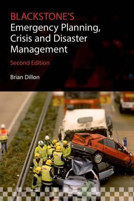 Blackstone's Emergency Planning, Crisis and Disaster Managem - Brian Dillon