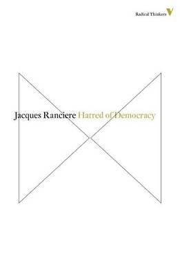 Hatred of Democracy - Jacques Ranci�re