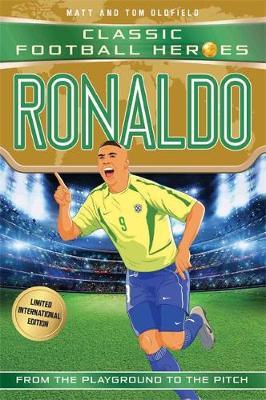 Ronaldo (Classic Football Heroes - Limited International Edi - Matt Oldfield