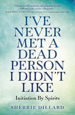 I've Never Met A Dead Person I Didn't Like - Sherrie Dillard