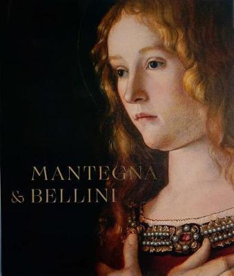 Mantegna and Bellini - Caroline Campbell
