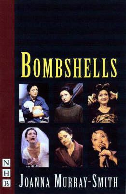 Bombshells: Six Monologues for Women - Joanna Murray-Smith