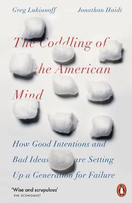 Coddling of the American Mind - Jonathan Haidt