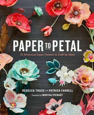 Paper To Petal - Rebecca Thuss