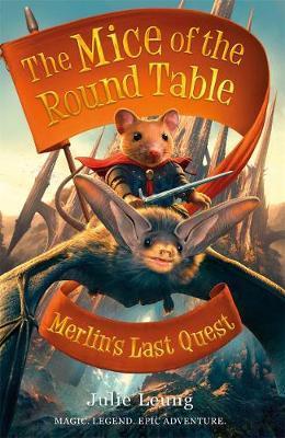 Mice of the Round Table 3: Merlin's Last Quest - Julie Leung