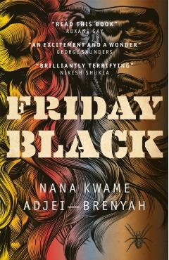 Coperta cărții 'Friday Black - Nana Kwame Adjei-Brenyah'