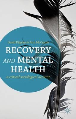 Recovery and Mental Health - David Pilgrim