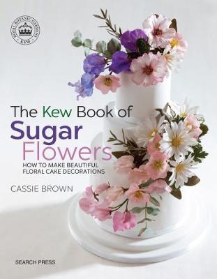 Kew Book of Sugar Flowers - Cassie Brown