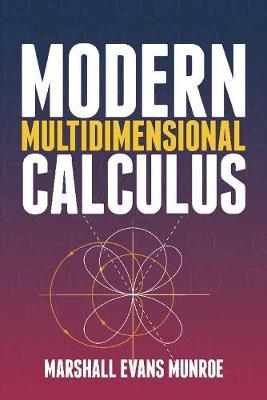 Modern Multidimensional Calculus - Marshall Munroe