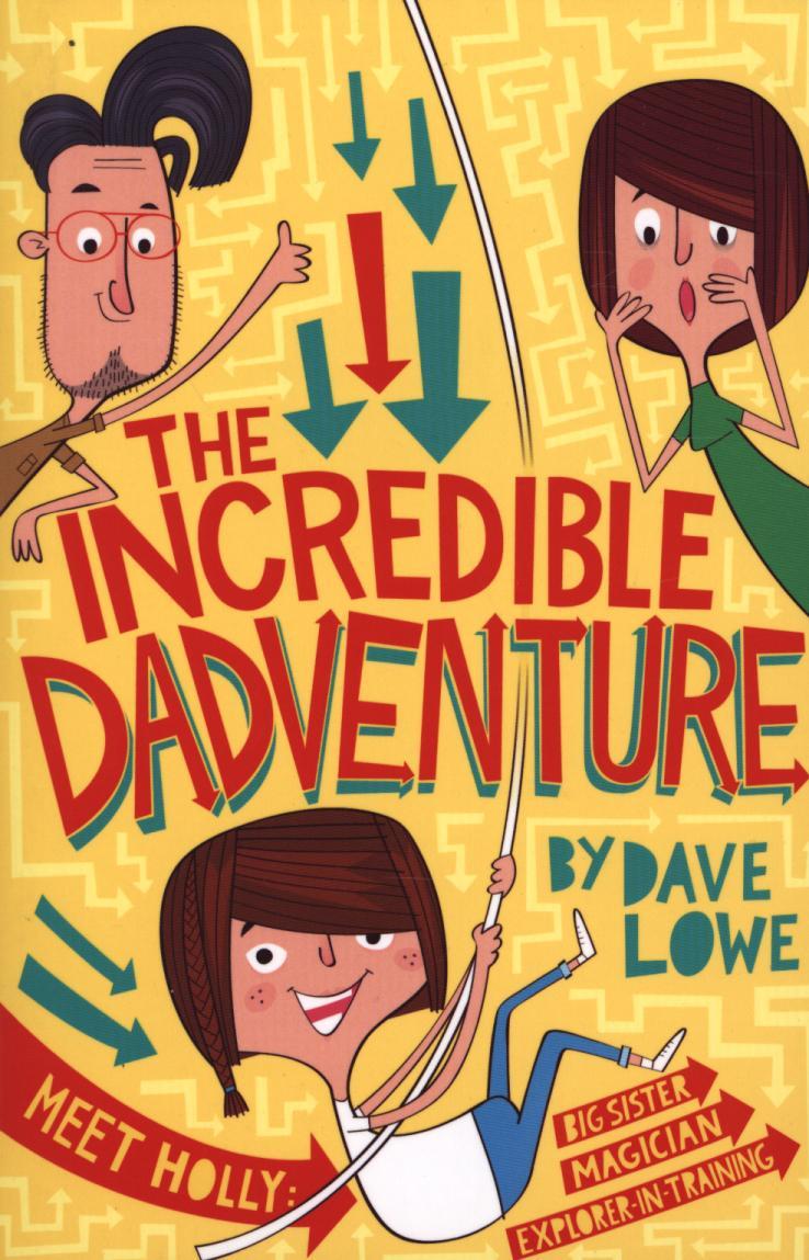 Incredible Dadventure - Dave Lowe