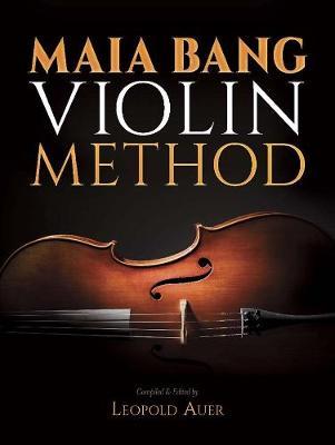 Maia Bang Violin Method - Leopold Auer