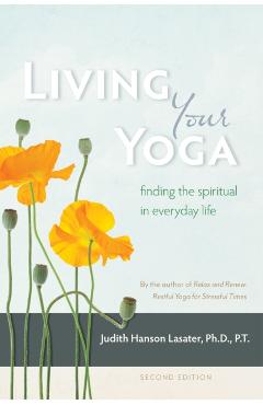 Living Your Yoga - Judith Hanson Lasater