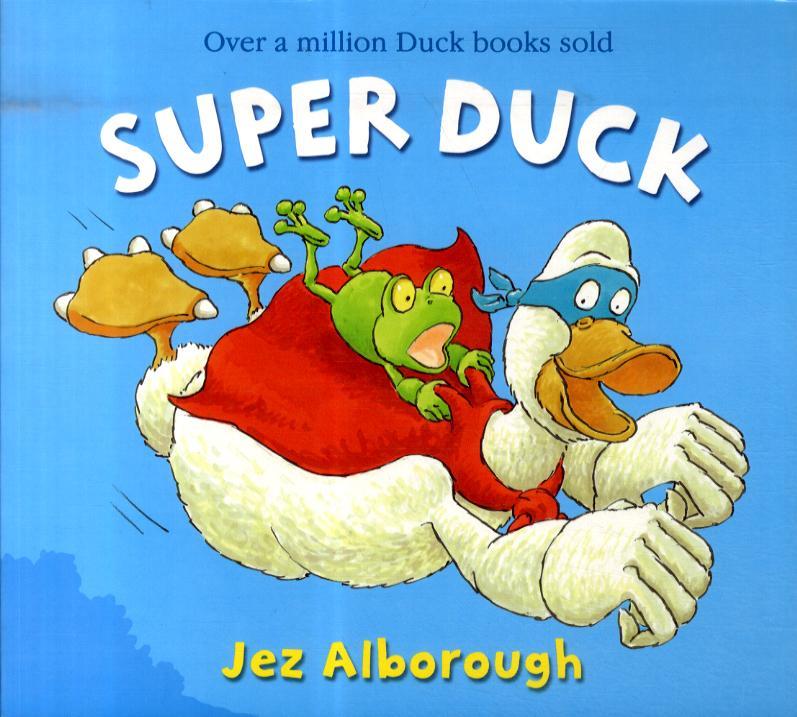 Super Duck - Jez Alborough