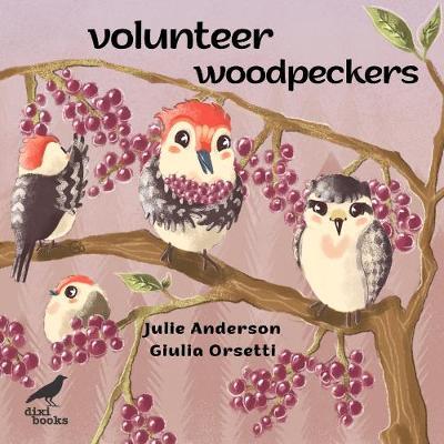 Volunteer Woodpeckers - Julie Anderson