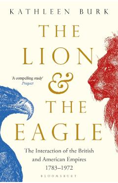 Coperta cărții 'Lion and the Eagle - Kathleen Burk'