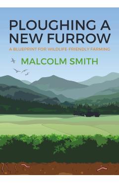 Ploughing a New Furrow - Malcolm Smith