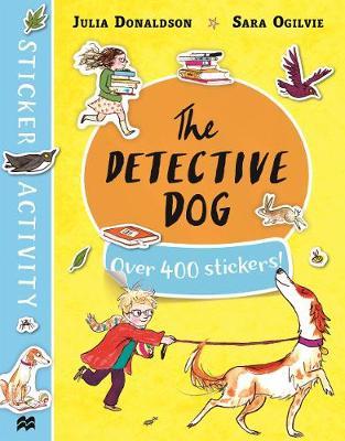 Detective Dog Sticker Book - Julia Donaldson