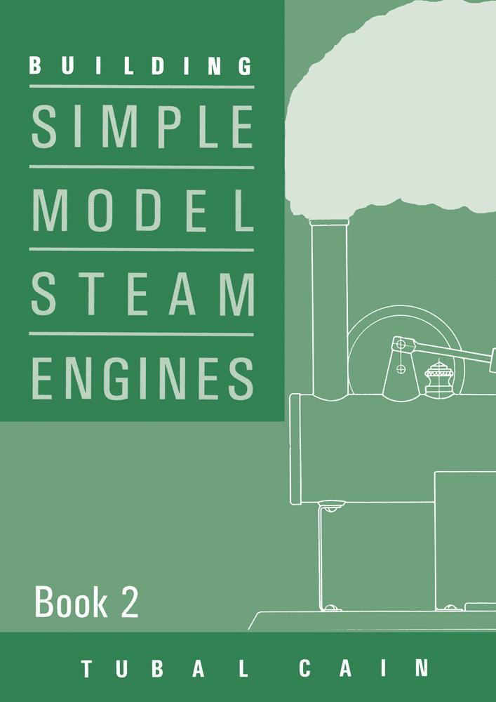 Building Simple Model Steam Engines - Tubal Cain