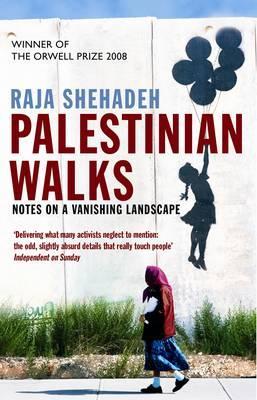 Palestinian Walks - Raja Shehadeh