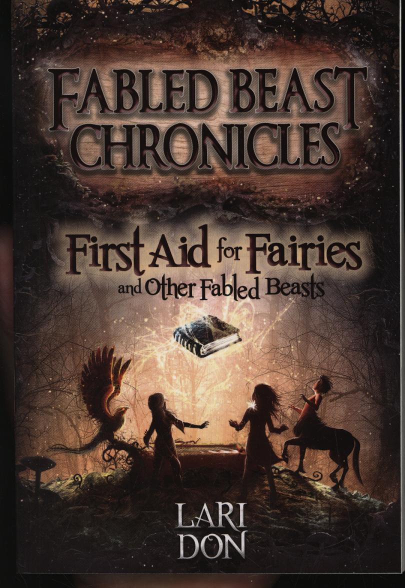 First Aid for Fairies and Other Fabled Beasts - Lari Don