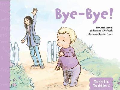 Bye-Bye! - Carol Zeavin (author)  Rhona Silverbush (author) & 