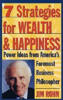 7 Strategies For Wealth And Happiness - Jim Rohn