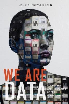 We Are Data - John Cheney-Lippold