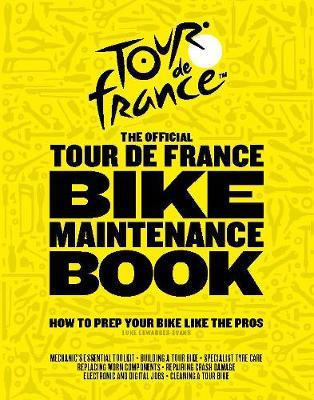 Official Tour de France Bike Maintenance Book - Luke Edwardes-Evans