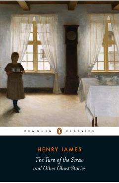 Turn of the Screw and Other Ghost Stories - Henry James