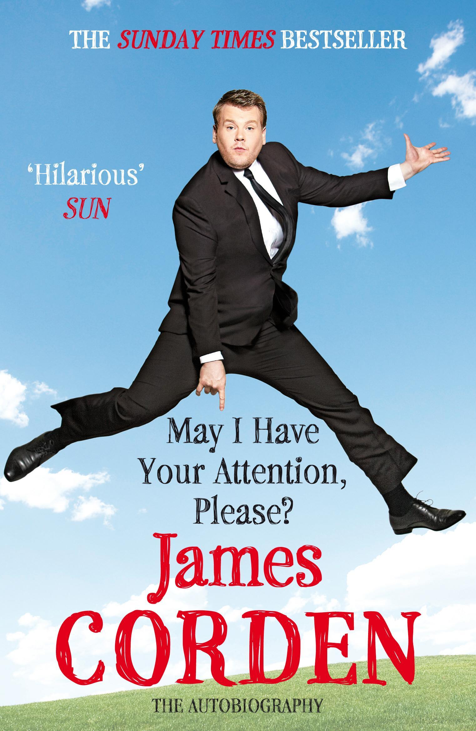 May I Have Your Attention Please? - James Corden
