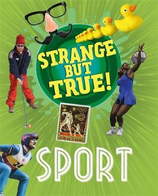Strange But True!: Sport - Nancy Dickmann