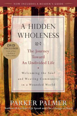 Hidden Wholeness - Parker J Palmer
