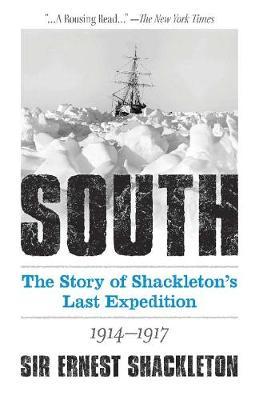 South: The Story of Shackleton's Last Expedition 1914-1917 - Ernest Shackleton