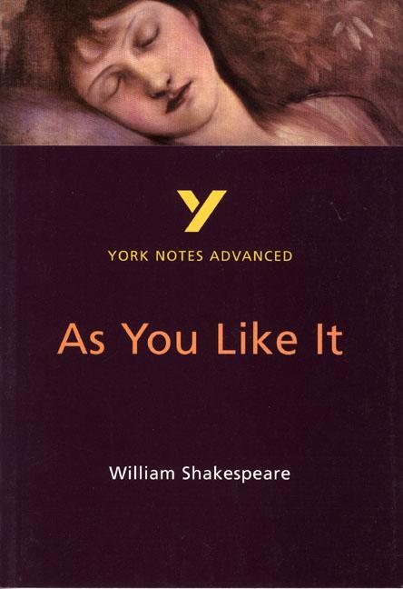 As You Like It: York Notes Advanced - William Shakespeare