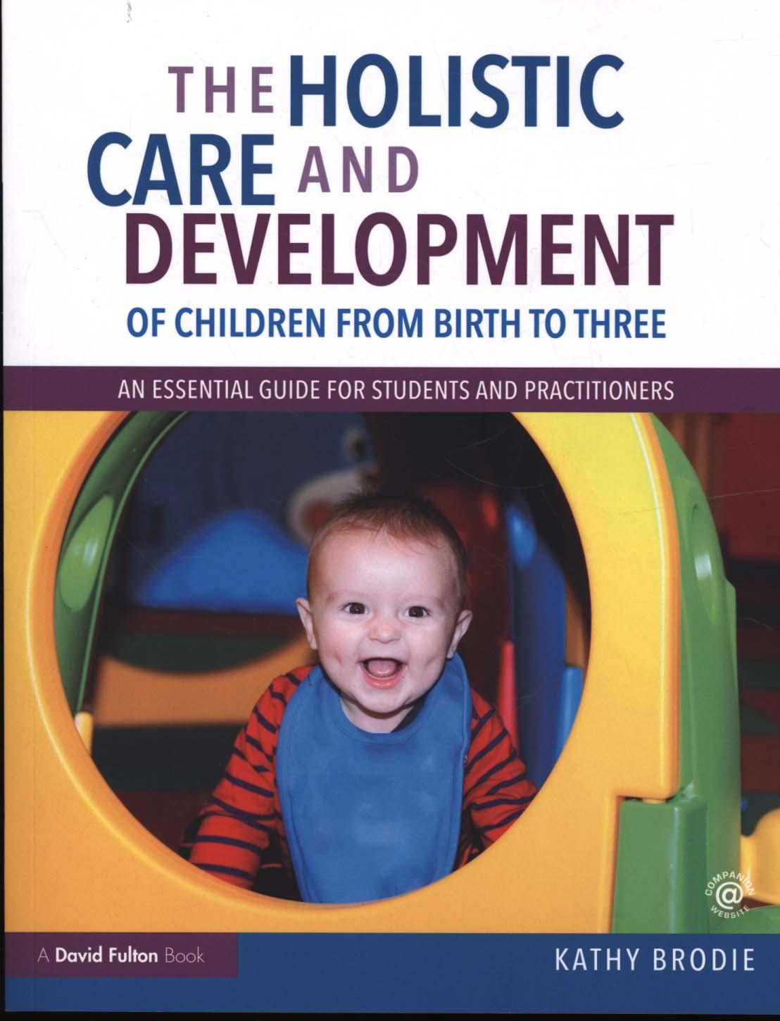 Holistic Care and Development of Children from Birth to Thre - Kathy Brodie