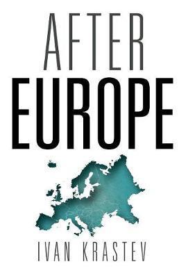 After Europe - Ivan Krastev