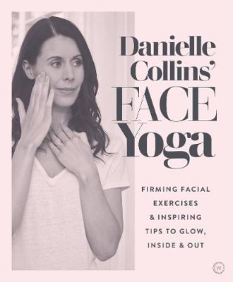 Danielle Collins' Face Yoga - Danielle Collins