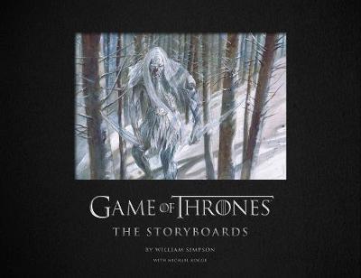 Game of Thrones: The Storyboards - Michael Kogge