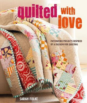 Quilted with Love - Sarah Fielke