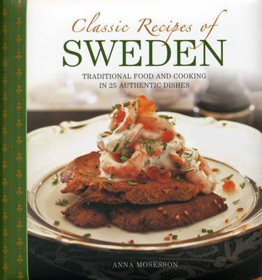 Classic Recipes of Sweden - Anna Mosesson